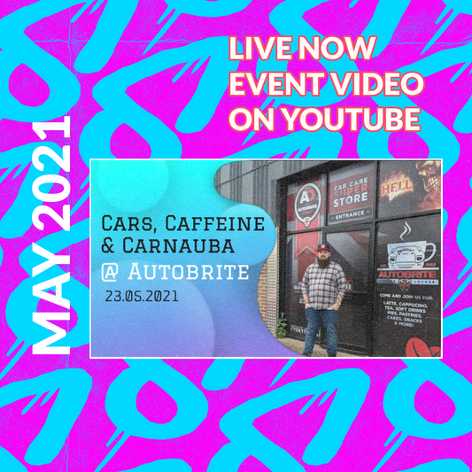 Cars, Caffeine & Carnauba May 2021 @ Auotbrite Direct