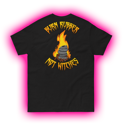 Burn Rubber Not Witches T-Shirt