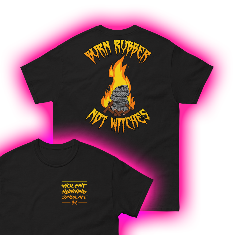 Camiseta Burn Rubber Not Witches